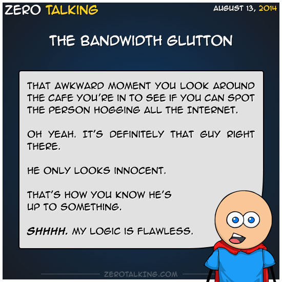 the-bandwidth-glutton-zero-dean