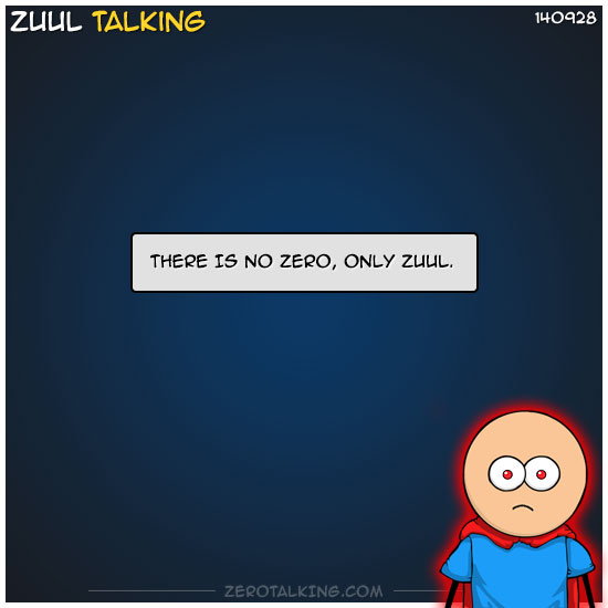 there-is-no-zero-only-zuul-zero-dean